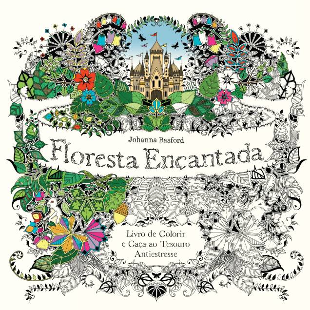 Floresta Encantada": segundo livro de Johanna Basford, por 29,90 reais Floresta Encantada": segundo livro de Johanna Basford, por 29,90 reais