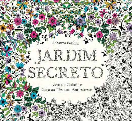 Jardim Secreto – O Livro de Colorir e Caça ao Tesouro Antiestresse, Johanna Basford (Ed. Sextante): R$ 29,90 Jardim Secreto – O Livro de Colorir e Caça ao Tesouro Antiestresse, Johanna Basford (Ed. Sextante): R$ 29,90