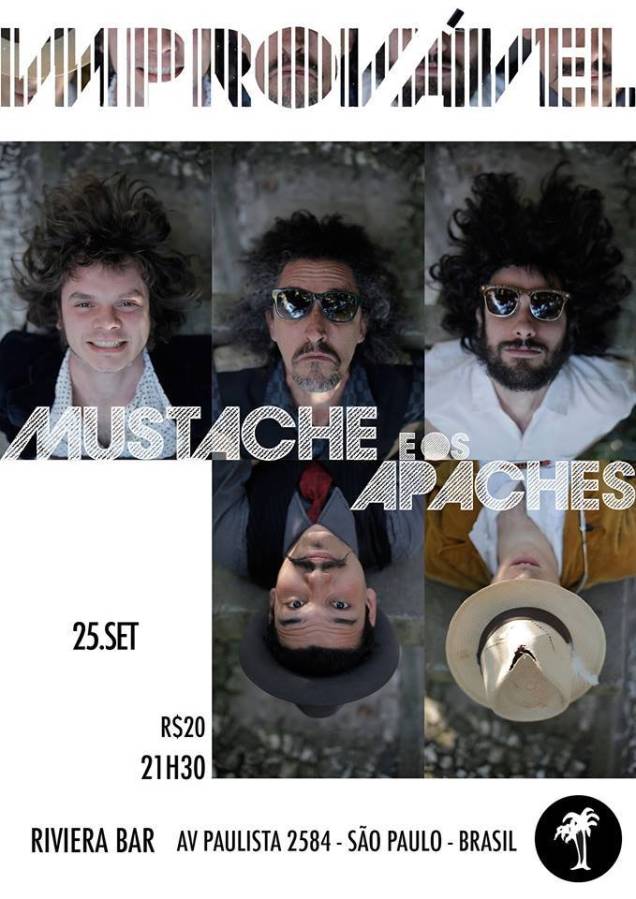 Os primeiros cartazes: Mustache e os Apaches na estreia da noite Improvável, de Debora Pill