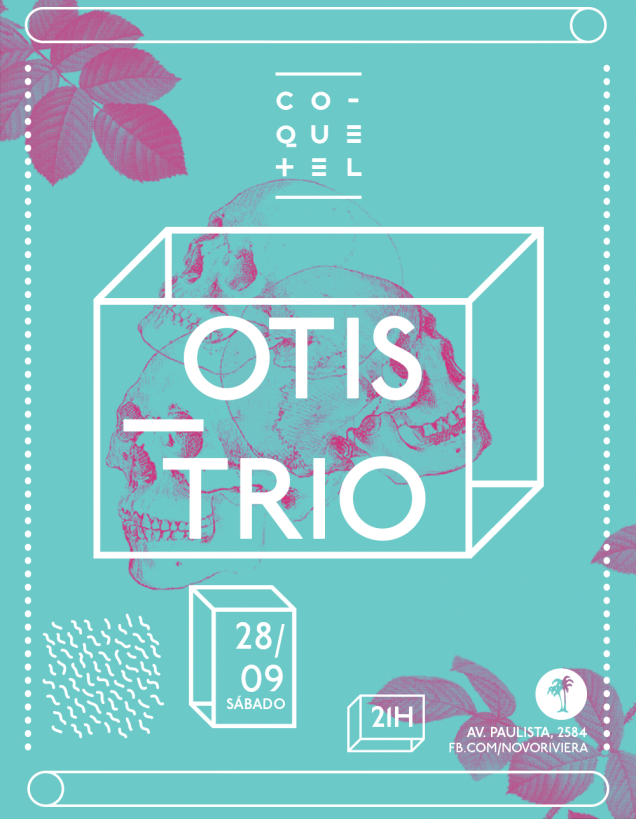 Os primeiros cartazes: Otis Trio abre a programação da noite Coquetel, de Roberta Youssef
