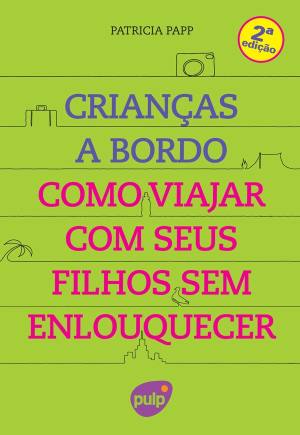 Guias de viagem para crianças - Como viajar com seus filhos sem enlouquecer