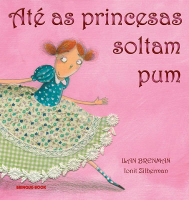 Até as Princesas Soltam Pum, de Ilan Brenman