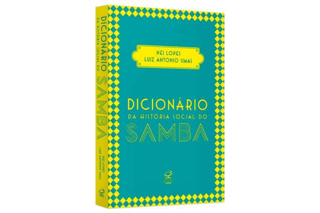 Livro "Dicionário da História Social do Samba", de Nei Lopes e Luiz Antonio Simas: R$ 55,00