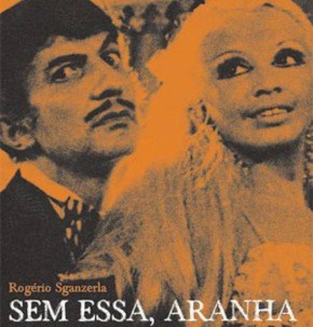 Filme Sem Essa, Aranha, de Rogério Sganzerla