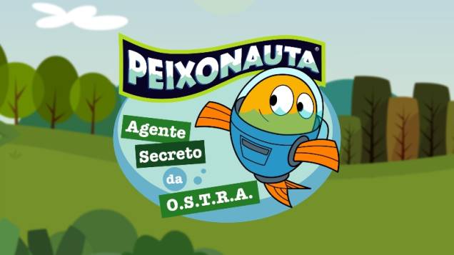 Peixonauta - Agente Secreto da O.S.T.R.A.: animação trata de sustentabilidade e preservação do meio ambiente