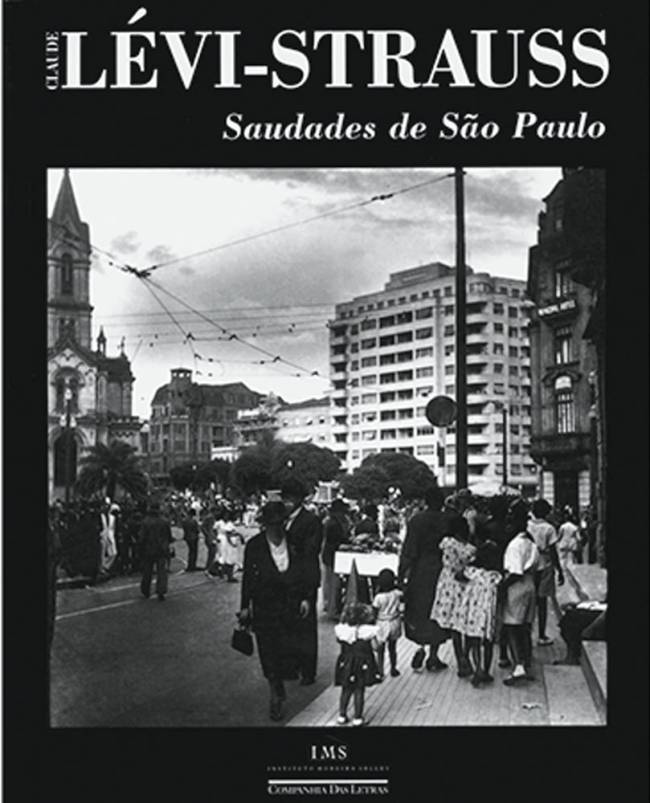 saudade de sao paulo 'Saudades de São Paulo', de Claude Lévi-Strauss