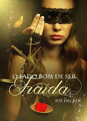 sue-hecker-o-lado-bom-de-ser-traida sue-hecker-o-lado-bom-de-ser-traida
