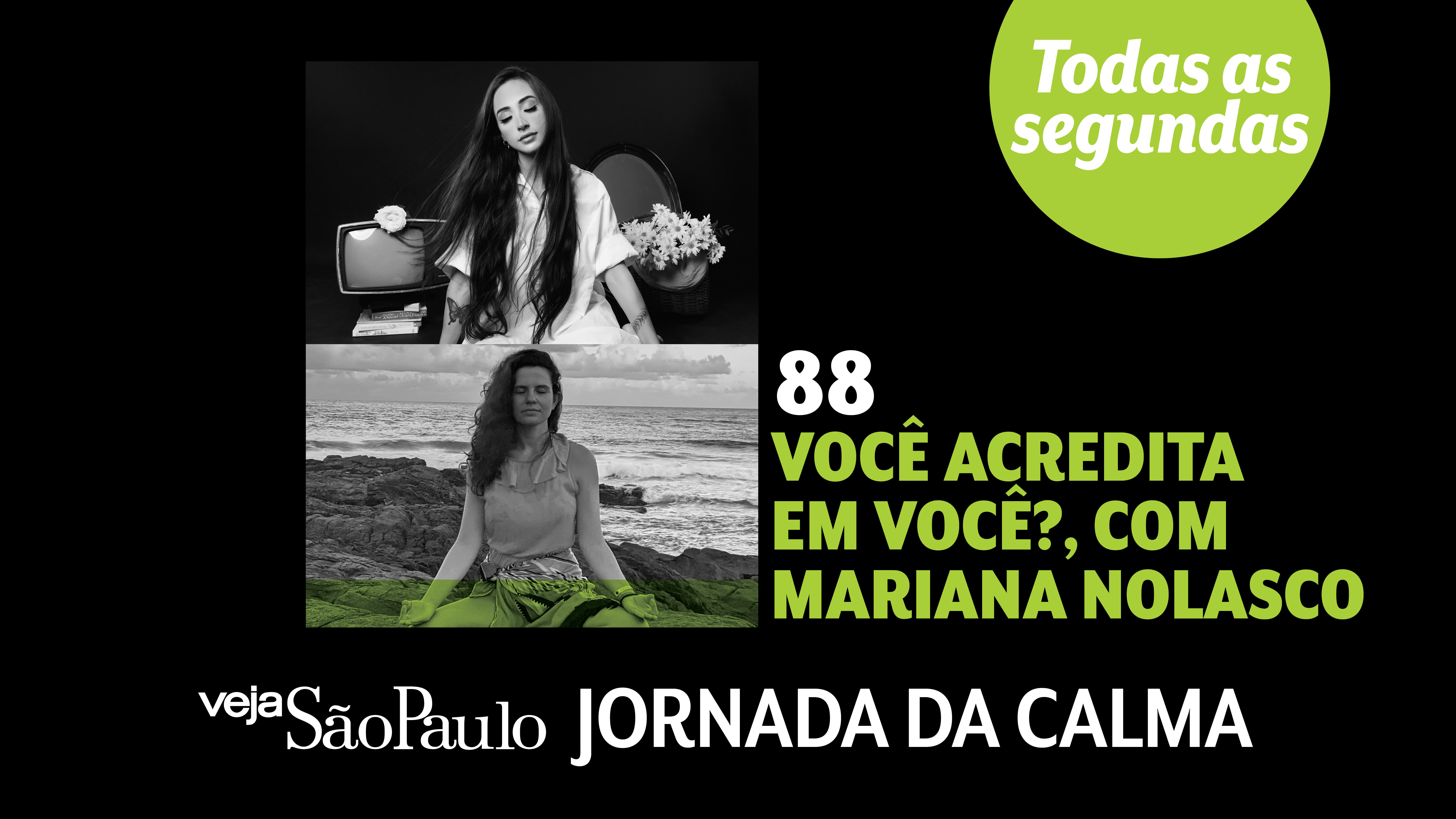 Jornada da Calma Episódio 88: Você acredita em você? , com Mariana Nolasco