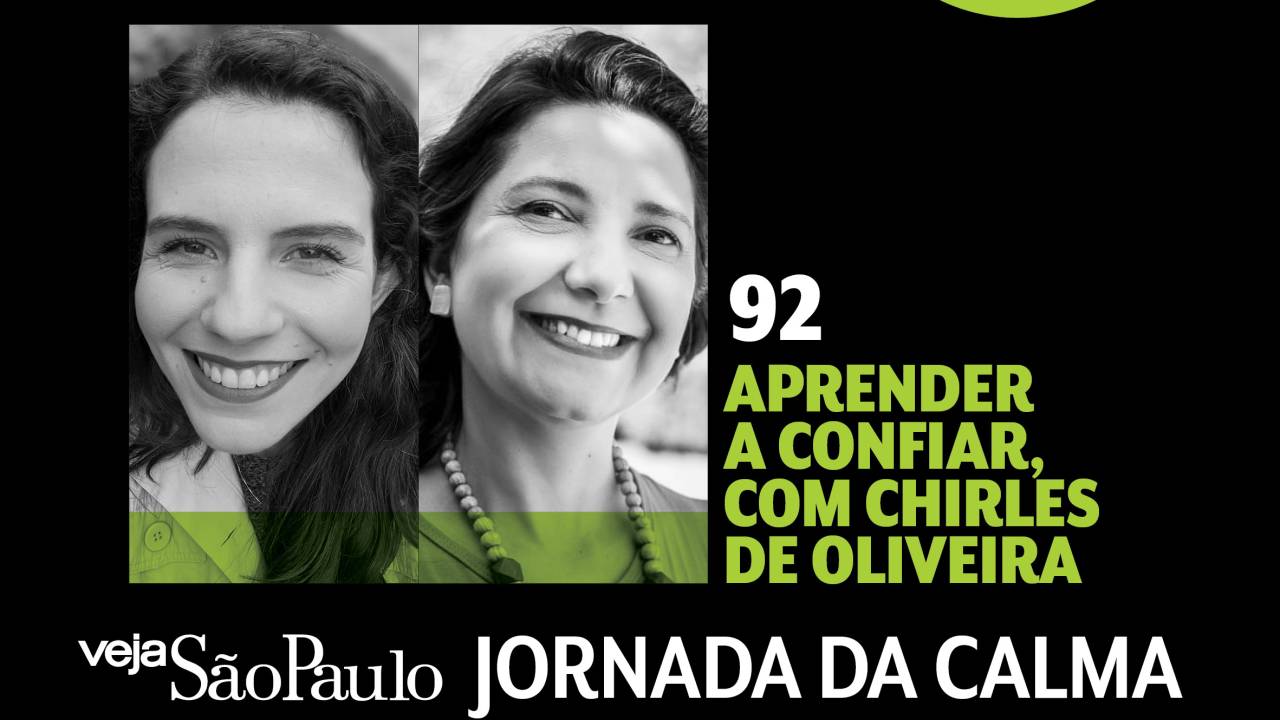 Jornada da Calma Episódio 91: aprender a confiar, com Chirles de Oliveira