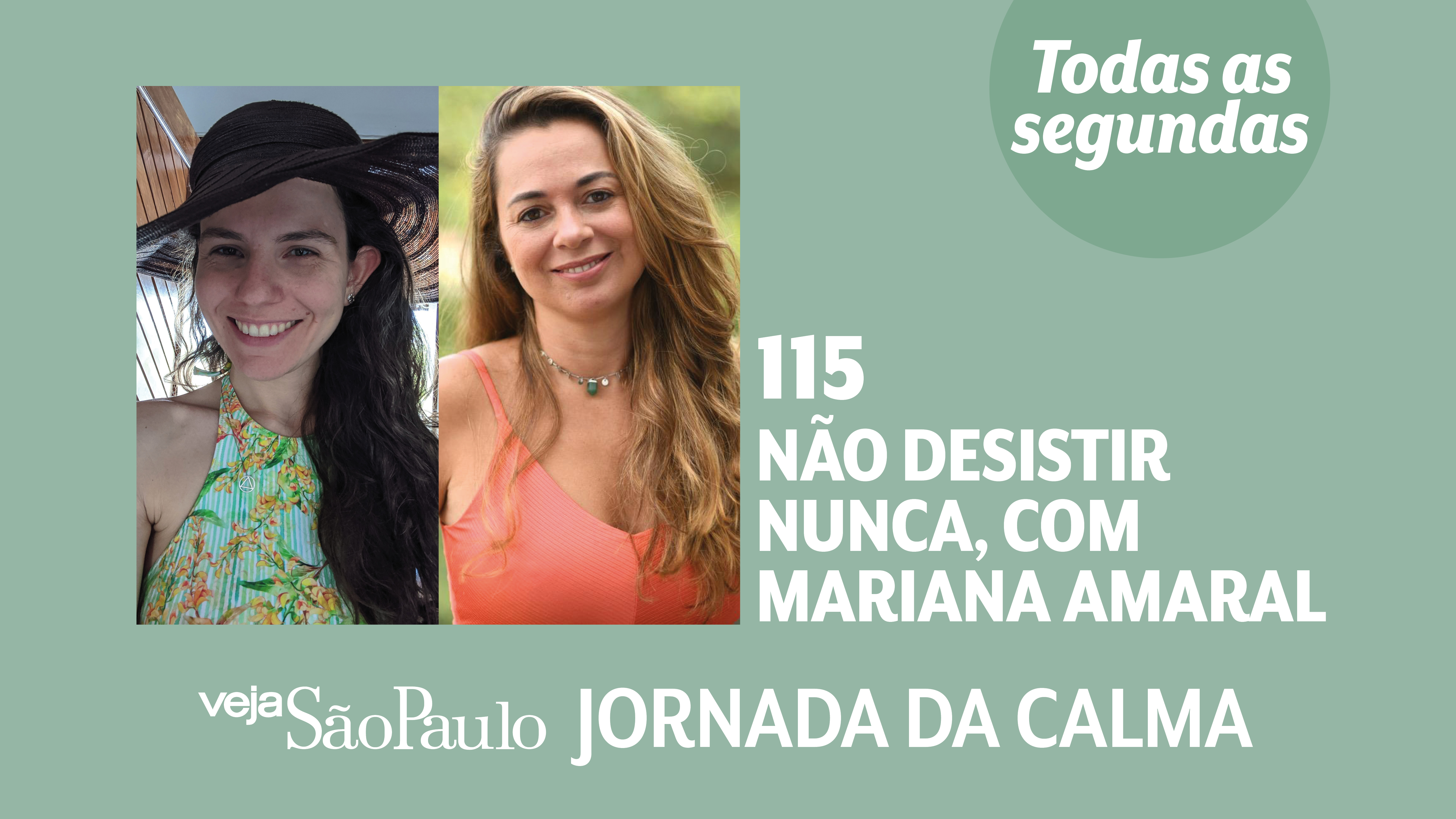 Jornada da Calma Episódio 115: não desistir nunca, com Mariana Amaral