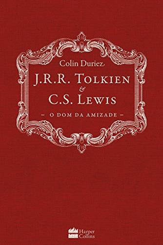Capa de J.R.R. Tolkien e C.S. Lewis: O dom da Amizade. Tem fundo vinho e o título em branco, além de uma moldura sobre o título