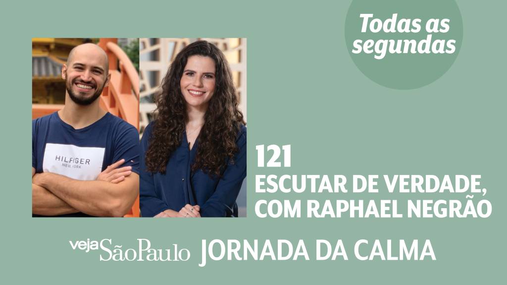 Jornada da Calma Episódio #121: escutar de verdade, com Raphael Negrão