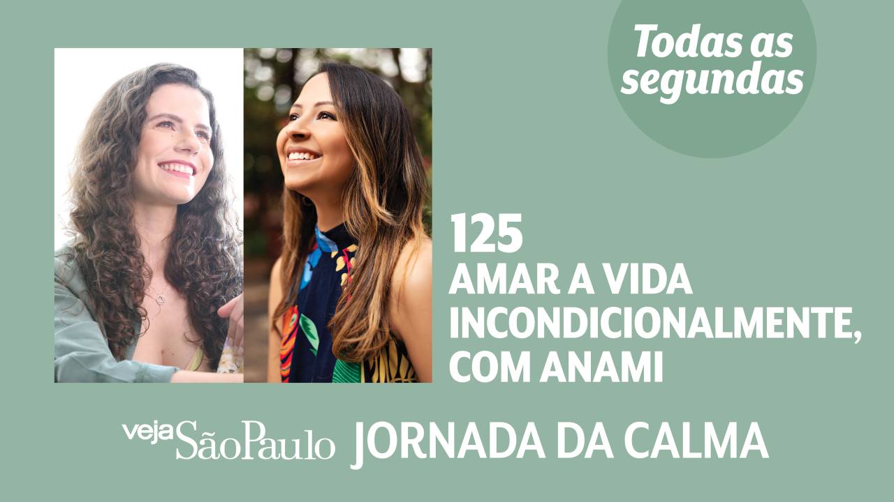 Jornada da Calma Episódio # 125: Amar a vida incondicionalmente, com AnaMi