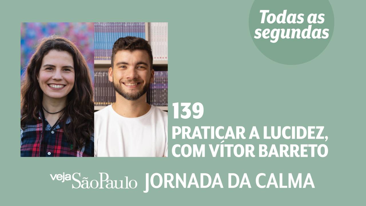 Jornada da Calma Episódio #139: praticar a lucidez, com Vítor Barreto