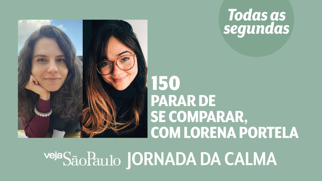 Jornada da Calma Episódio #150: parar de se comparar, com Lorena Portela
