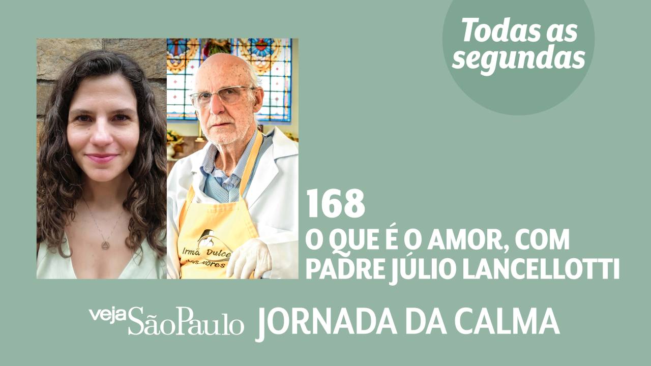 Jornada da Calma Episódio #168: o que é o amor, com Padre Júlio Lancellotti