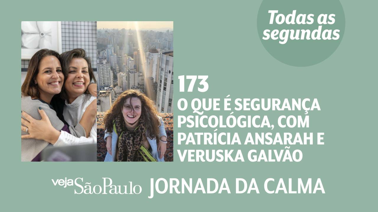 Jornada da Calma Episódio #173: O que é segurança psicológica, com Patrícia Ansarah e Veruska Galvão