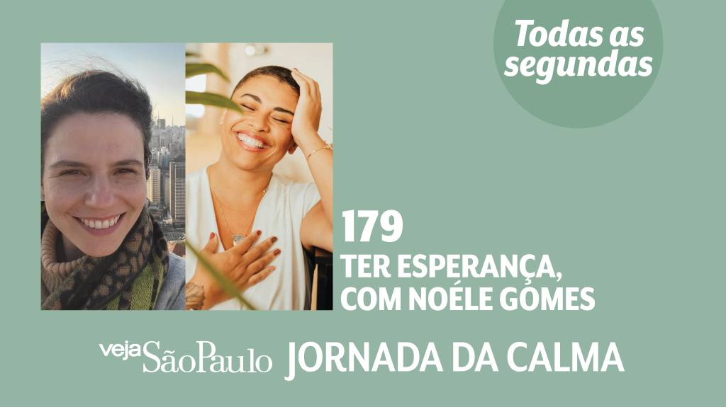 Jornada da Calma Episódio #179: ter esperança, com Noéle Gomes