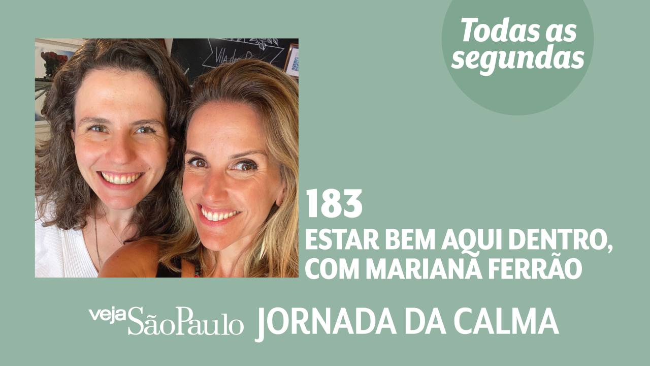 Jornada da Calma Episódio #183: Estar bem aqui dentro, com Mariana Ferrão