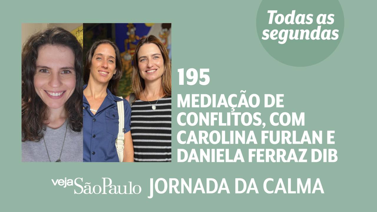 Jornada da Calma Episódio #195: Mediação de conflitos, com Carolina Furlan e Daniela Ferraz Dib