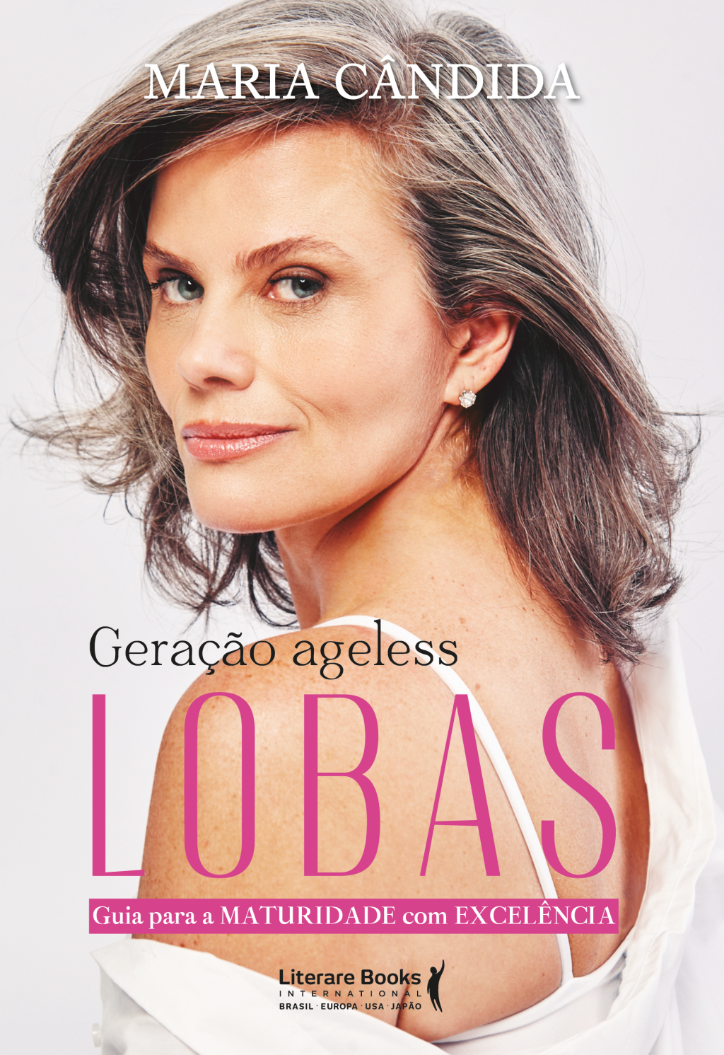 Capa do livro Geração Ageless: Lobas, por Maria Cândida, exibe título com LOBAS em caixa alta e imagem de Maria sorrindo ligeiramente, com cabelos lisos grisalhos.